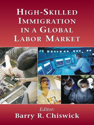 cover image of High-Skilled Immigration in a Global Labor Market